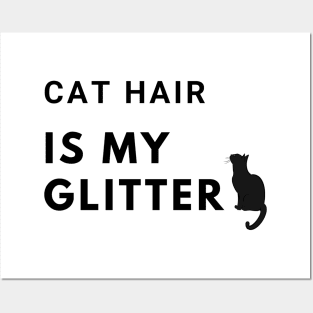 Cat Hair is My Glitter Posters and Art
